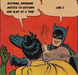 Batman, bringing justice to Gotham one slap at a time meme
