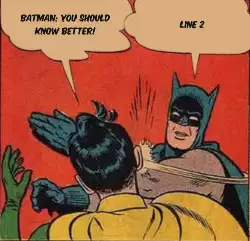 Batman: You should know better! meme