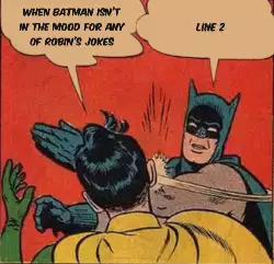 When Batman isn't in the mood for any of Robin's jokes meme