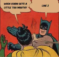 When Robin gets a little too mouthy meme