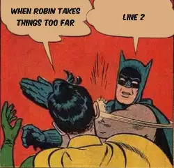When Robin takes things too far meme