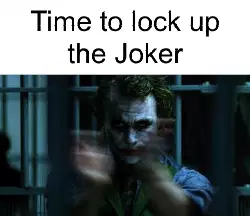 Time to lock up the Joker meme