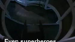 Even superheroes have to learn to face their fears meme
