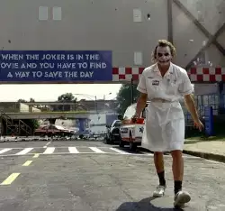 When the Joker is in the movie and you have to find a way to save the day meme