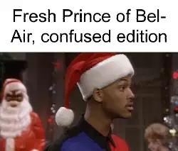 Fresh Prince of Bel-Air, confused edition meme