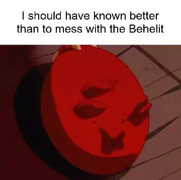 I should have known better than to mess with the Behelit meme