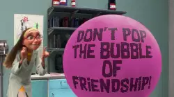 Don't pop the bubble of friendship! meme