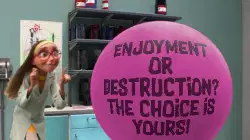 Enjoyment or destruction? The choice is yours! meme