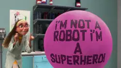 I'm not a robot I'm a superhero! meme