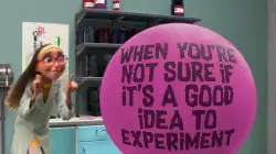 When you're not sure if it's a good idea to experiment meme