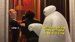 Baymax taking the stairs one step at a time meme