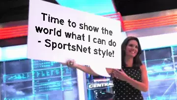 Time to show the world what I can do - SportsNet style! meme