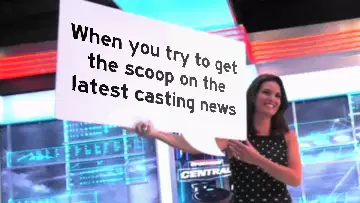 When you try to get the scoop on the latest casting news meme