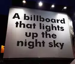 A billboard that lights up the night sky meme