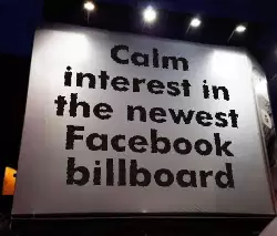Calm interest in the newest Facebook billboard meme