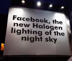 Facebook, the new Halogen lighting of the night sky meme