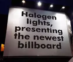 Halogen lights, presenting the newest billboard meme