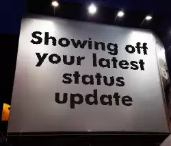 Showing off your latest status update meme