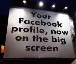 Your Facebook profile, now on the big screen meme