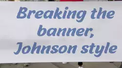 Breaking the banner, Johnson style meme