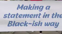 Making a statement in the Black-ish way meme