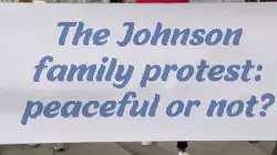 The Johnson family protest: peaceful or not? meme