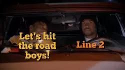 Let's hit the road boys! meme