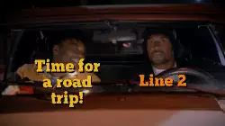 Time for a road trip! meme