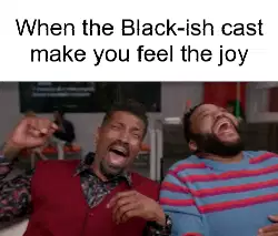 When the Black-ish cast make you feel the joy meme