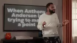When Anthony Anderson is trying to make a point meme