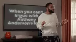 When you can't argue with Anthony Anderson's logic meme
