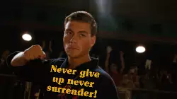 Never give up never surrender! meme