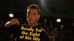 Ready for the fight of his life meme