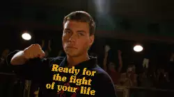 Ready for the fight of your life meme