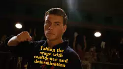 Taking the stage with confidence and determination meme