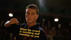 When the crowd is watching and counting on you meme