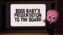 Boss Baby's presentation to the board meme