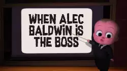 When Alec Baldwin is the boss meme
