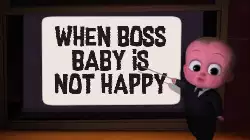 When Boss Baby is not happy meme