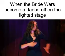 When the Bride Wars become a dance-off on the lighted stage meme