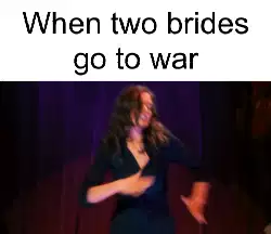 When two brides go to war meme