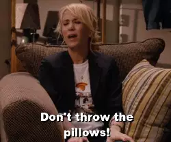 Don't throw the pillows! meme