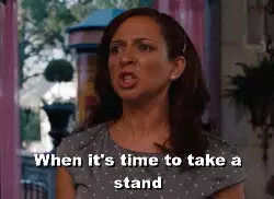 When it's time to take a stand meme