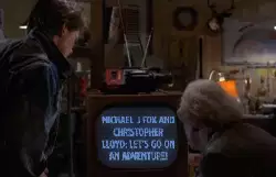 Michael J Fox and Christopher Lloyd: Let's go on an adventure! meme