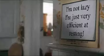 I'm not lazy I'm just very efficient at resting! meme