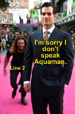 I'm sorry I don't speak Aquaman. meme