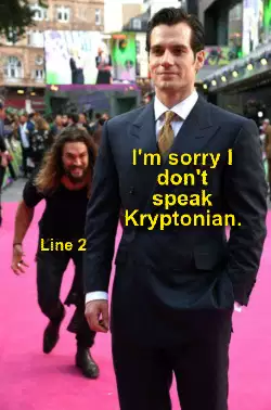 I'm sorry I don't speak Kryptonian. meme