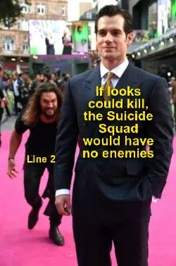 If looks could kill, the Suicide Squad would have no enemies meme