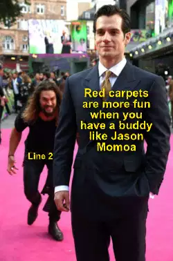 Red carpets are more fun when you have a buddy like Jason Momoa meme