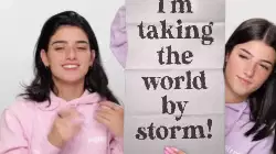 I'm taking the world by storm! meme